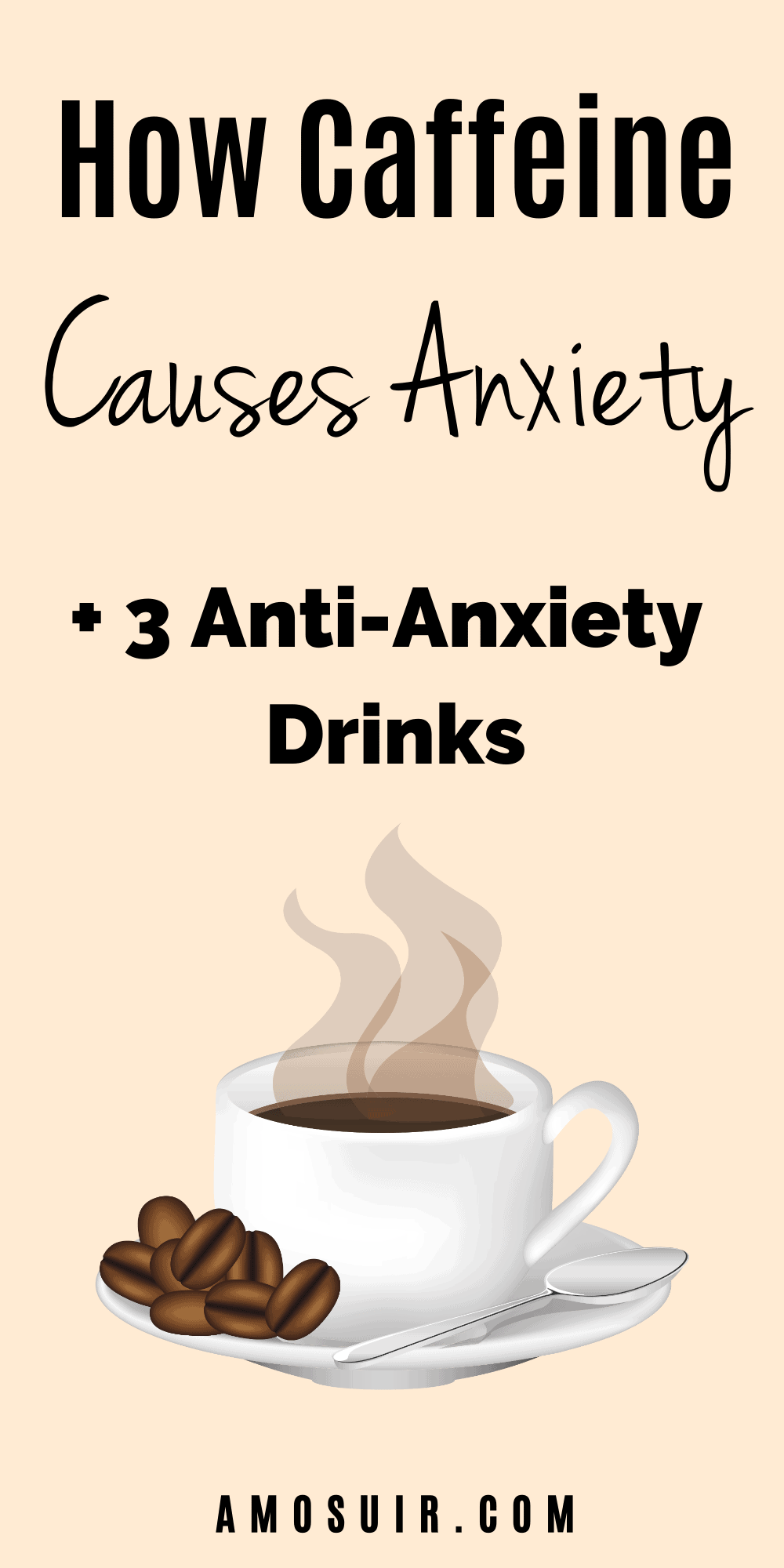 How Caffeine Causes Anxiety? (+ 3 Anti-Anxiety Drinks)