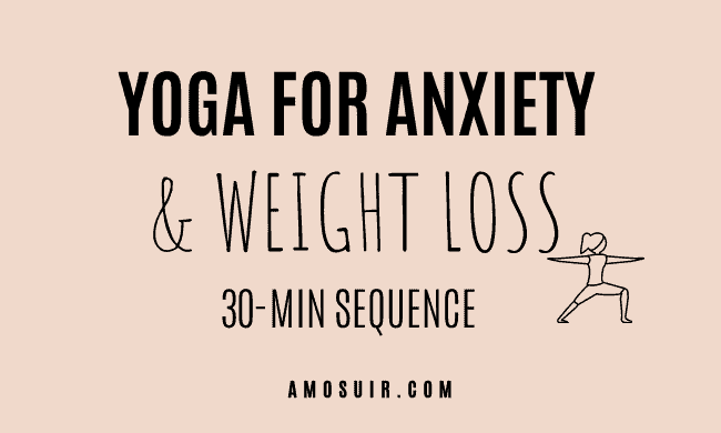 yoga for anxiety and weight loss FEATURED 2.0