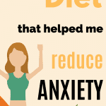 The Anti-Anxiety Diet that Helped Me Reduce and Manage Anxiety